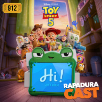 RapaduraCast 912 - Toy Story 5 aprofunda nos perigos da tecnologia na infância!