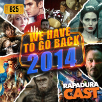 RapaduraCast 825 - Nostalgia: Cinema em 2014