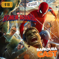 RapaduraCast 918 - Homem-Aranha: Um Novo Dia foca no herói e acerta!
