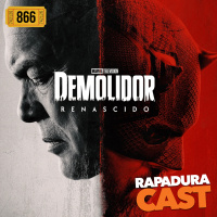 RapaduraCast 866 - Demolidor: Renascido tem acertos, erros e deixa o potencial em aberto!