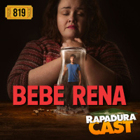 RapaduraCast 819 - Bebê Rena, a polêmica série da Netflix que está todo mundo falando!