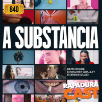 RapaduraCast 840 - A Substância é polêmico, chocante e um verdadeiro tapa na cara!
