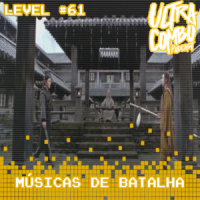 Ultra Combo #61 – Músicas de Batalha