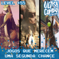 Ultra Combo #55 – Jogos Que Merecem Uma Segunda Chance