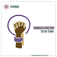 Olhares #039 Conheça o coletivo Cio da Terra
