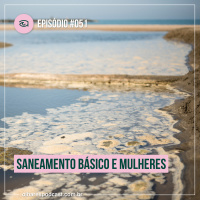Ep #051 Saneamento básico e mulheres