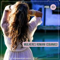 Olhares #066 Mulheres Romani (ciganas)