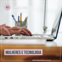 Ep #056 Mulheres e tecnologia