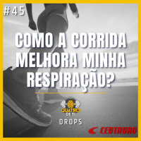 Podcast Quatrode15 Drops #45 - Como a corrida melhora nossa respiração? [Oferecimento Centauro]