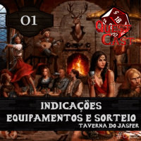 Indicações, Equipamentos e Sorteio - Taverna do Jasper 01