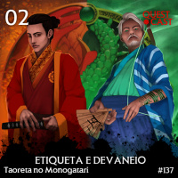 Etiqueta e Devaneio - Taoreta no Monogatari 02 [L5A 4e]