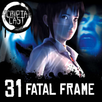 Criptacast #31 - Fatal Frame