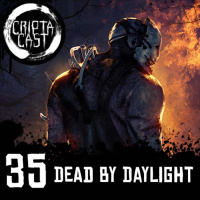 CriptaCast #35 - Dead by Daylight