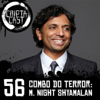 Criptacast #56 - Combo do Terror: M. Night Shyamalan