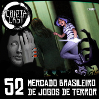 Criptacast #52 - Mercado brasileiro de jogos de terror