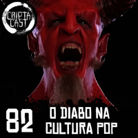 Criptacast #82 - O Diabo na Cultura Pop