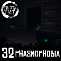 Criptacast #32 - Phasmophobia