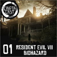 Criptacast #01 - O que esperar de Resident Evil 7?