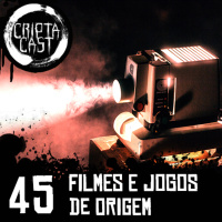 Criptacast #45 - Filmes e Jogos de Origem