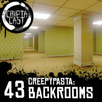 Criptacast #43 - Creepypasta: Backrooms