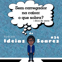 # 34 Sem carregador o que sobra na caixa dos smartphones?