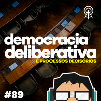 Democracia Deliberativa e Processos Decisórios - com a profa. Vânia Rezende (UFSJ)