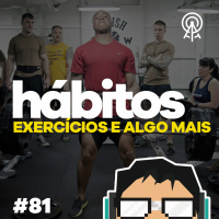 Hábitos, exercícios e algo mais