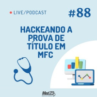 MedZD#88- Hackeando a Prova de Título em Medicina de Família e Comunidade