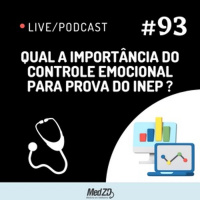 MedZD talks #93: Qual a importância do controle emocional para Prova do INEP?