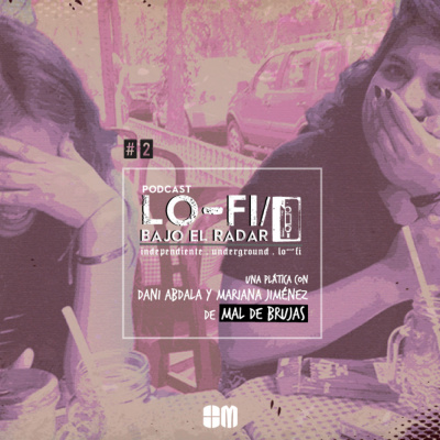 Lo-fi / Bajo El Radar