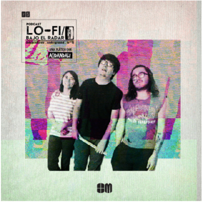 Lo-fi / Bajo El Radar