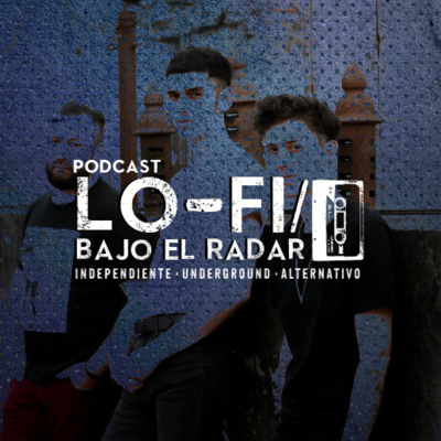 Lo-fi / Bajo El Radar