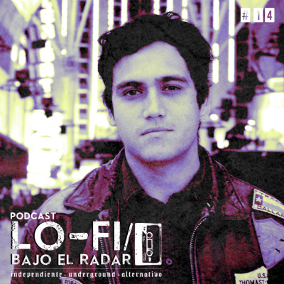 Lo-fi / Bajo El Radar