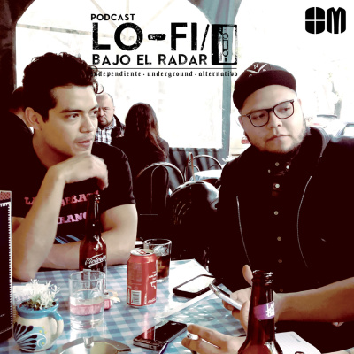 Lo-fi / Bajo El Radar