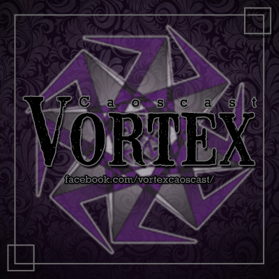 Vortex Caoscast