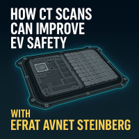 How CT Scans Can Improve EV Safety: with Efrat Avnet Steinberg