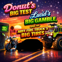 Donuts Big Test, Lucid’s Big Gamble, and an ARFF Fire Trucks Big Tires