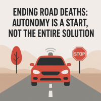 Ending Road Deaths: Autonomy Is a Start, Not the Entire Solution