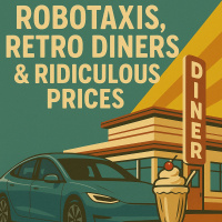 Robotaxis, Retro Diners amp Ridiculous Prices