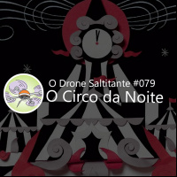 Ep. 079 - O Circo da Noite