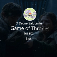 Game of Thrones T06E02 - Lar