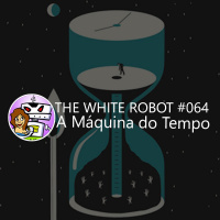 TWR #064 - A Máquina do Tempo