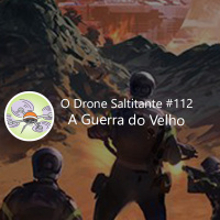 Ep. #112 - A Guerra do Velho
