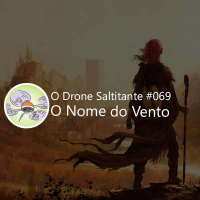 ODS #069 - O Nome do Vento