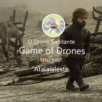 Game of Drones - T07E05 - Atalaialeste