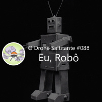 Ep. #088 - Eu, Robô