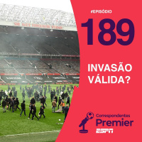 Correspondentes Premier #189: INVASÃO VÁLIDA?