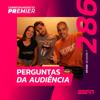 CORRESPONDENTES PREMIER #286: PERGUNTAS DA AUDIÊNCIA
