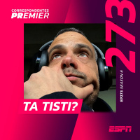 CORRESPONDENTES PREMIER #273: TÁ TISTI?