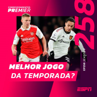 CORRESPONDENTES PREMIER #258: MELHOR JOGO DA TEMPORADA?